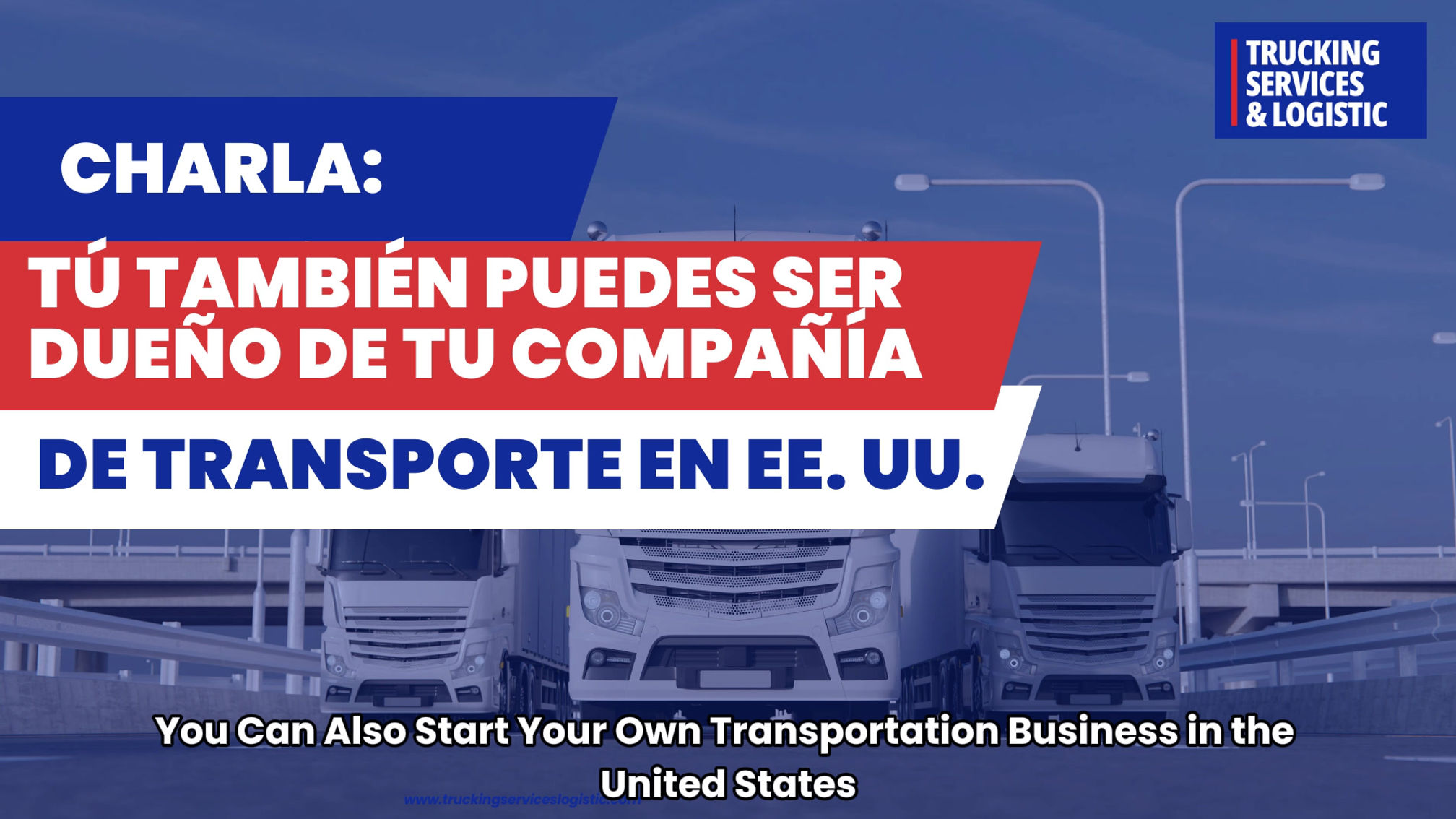 Charla gratuita: Tú también puedes crear tu empresa de transporte en Estados Unidosener tu propia empresa de transporte en Estados Unidos?